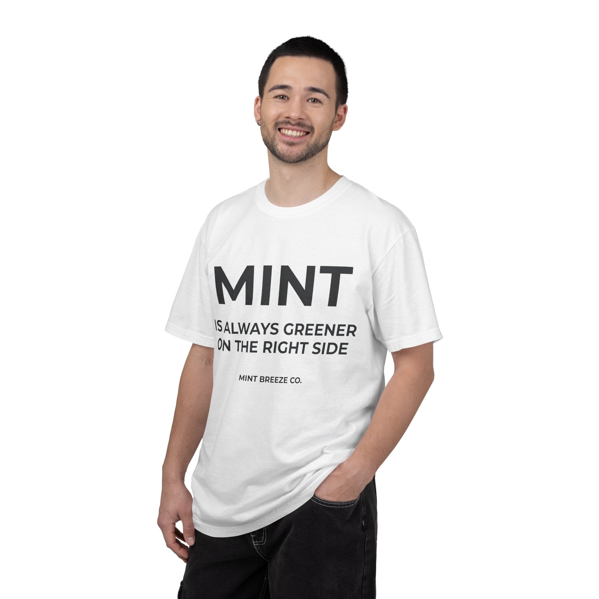 MINT IS ALWAYS GREENER ON THE RIGHT SIDE.