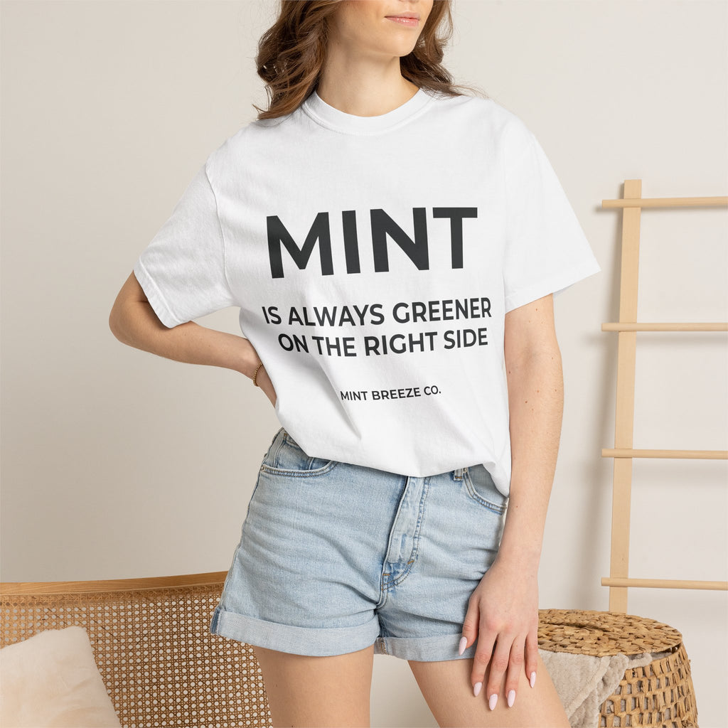 MINT IS ALWAYS GREENER ON THE RIGHT SIDE.