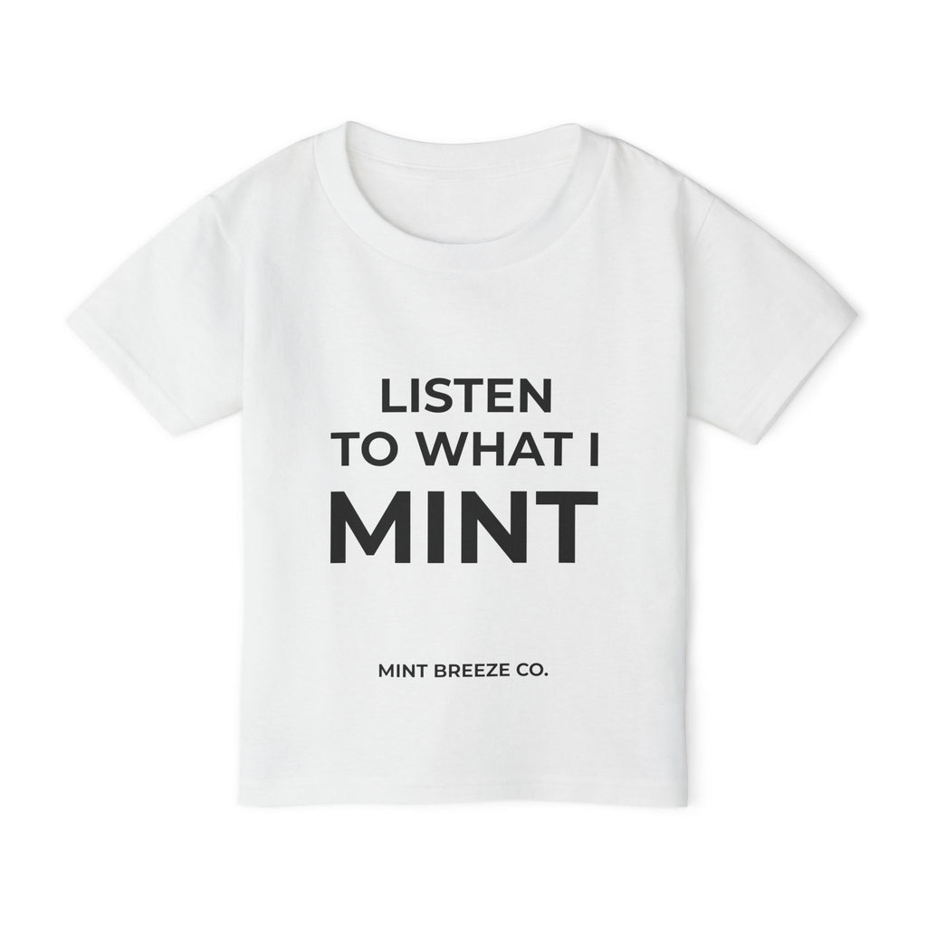 Listen To What I Mint Heavy Cotton™ Toddler T-shirt
