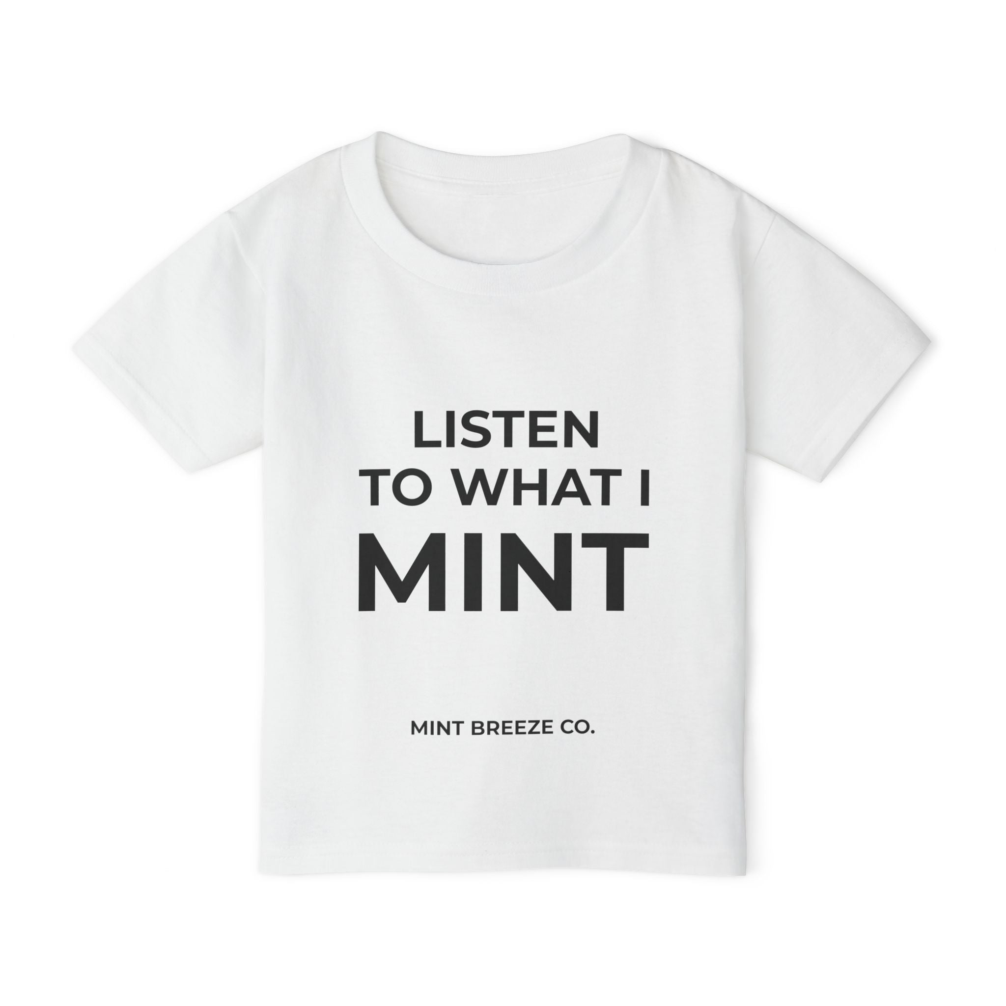 Listen To What I Mint Heavy Cotton™ Toddler T-shirt
