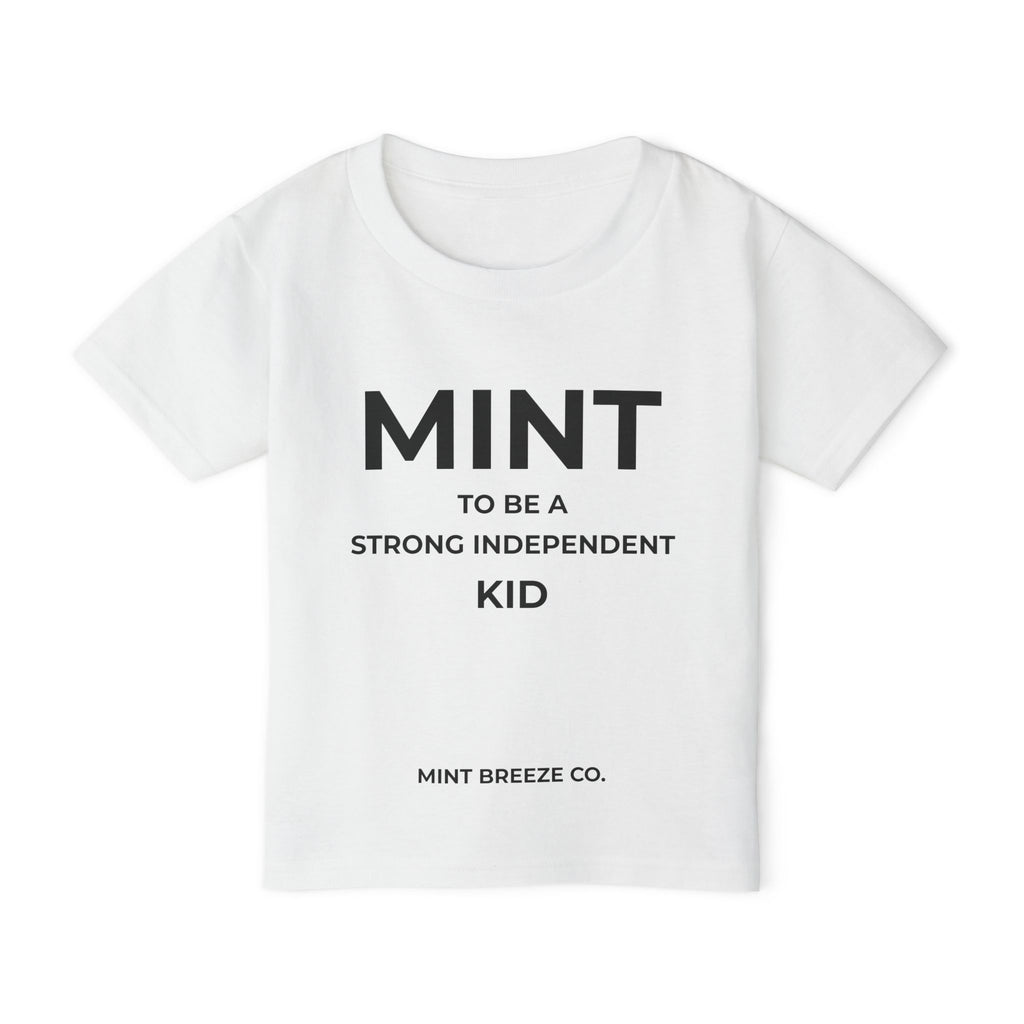 MINT TO BE A STRONG INDEPENDENT KID Heavy Cotton™ Toddler T-shirt