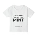TEACH ME WHAT YOU MINT Heavy Cotton™ Toddler T-shirt