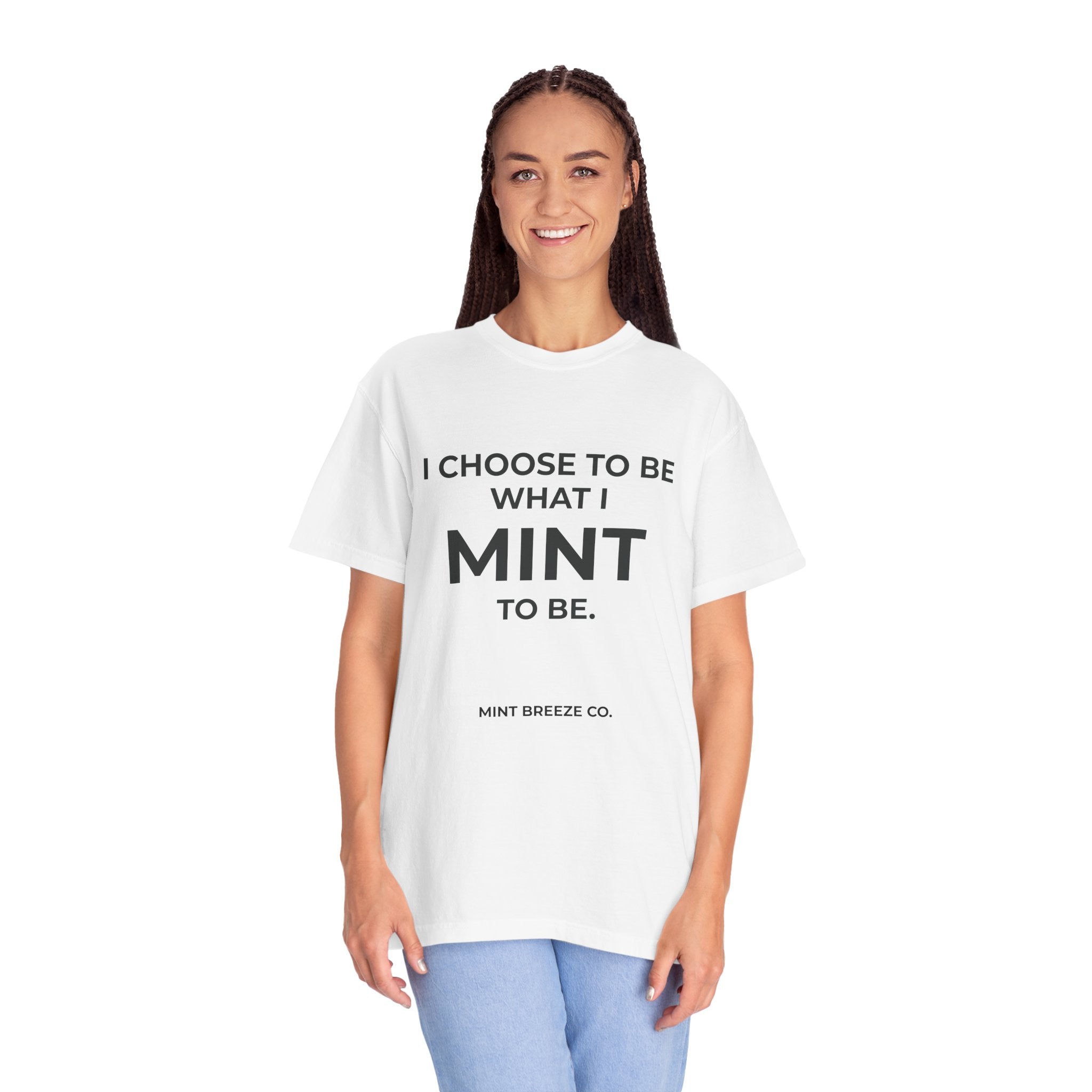 I CHOOSE TO BE WHAT I MINT TO BE.