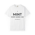 I Mint Every Word I Say.