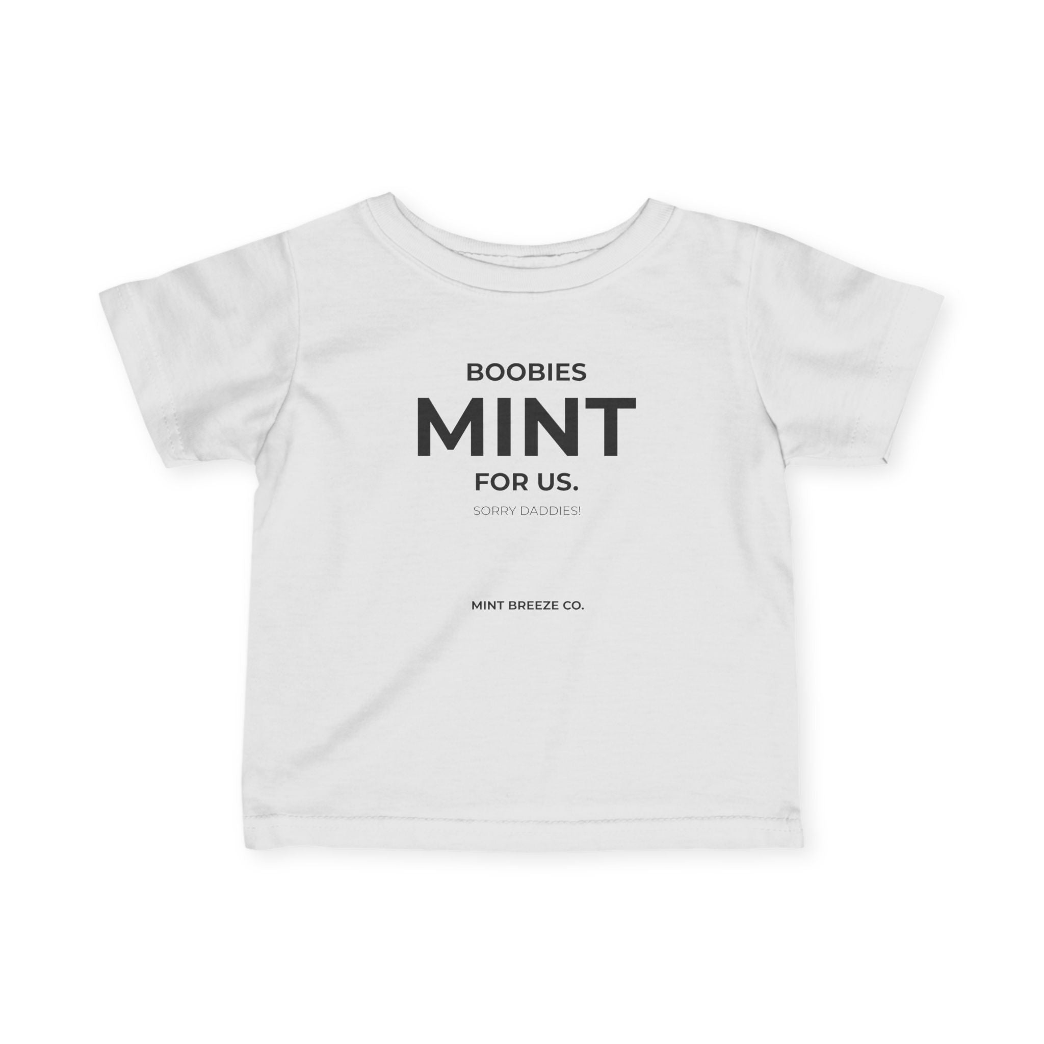BOOBIES MINT FOR US. SORRY DADDIES. Infant Fine Jersey Tee