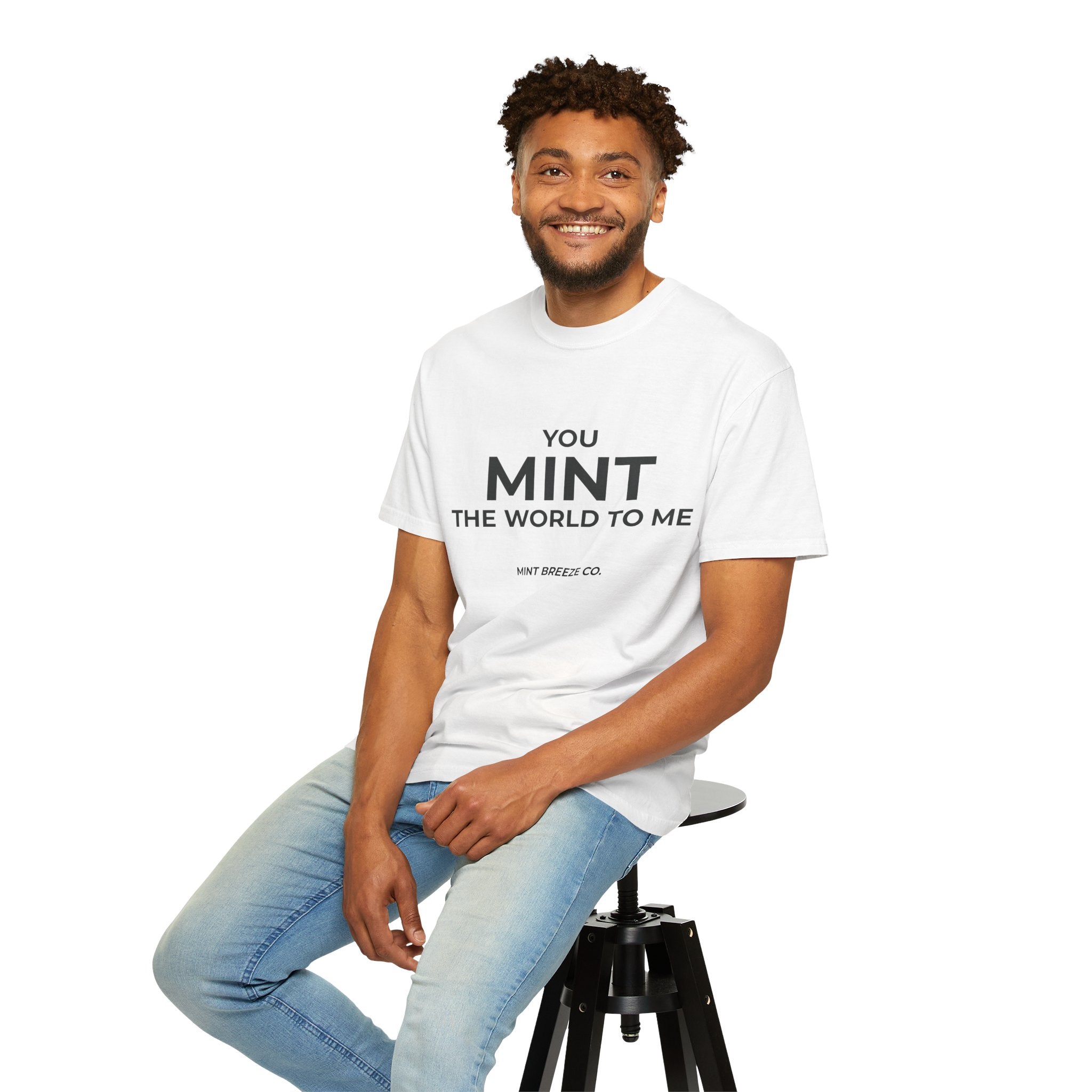 You Mint The World To Me.