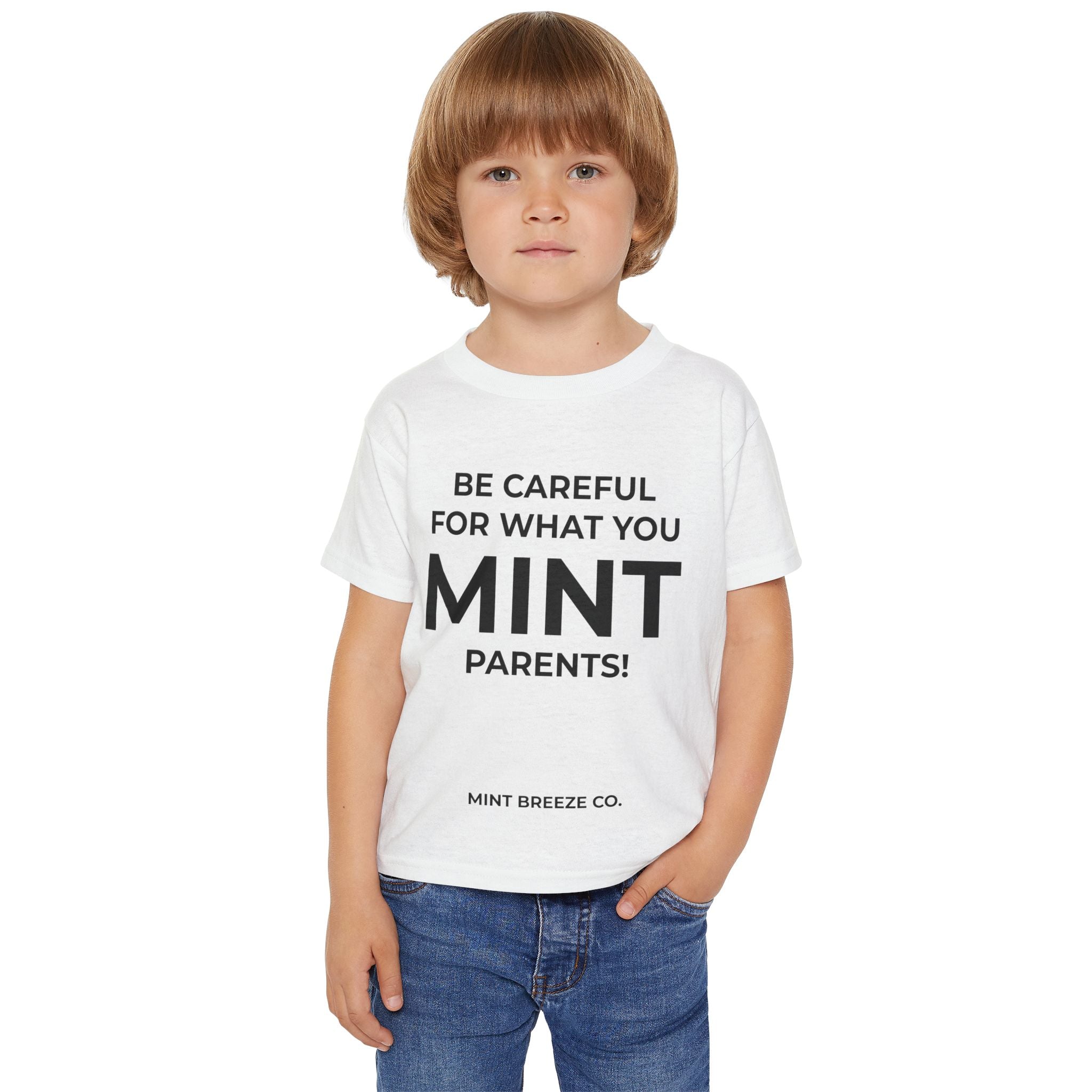 BE CAREFUL FOR WHAT YOU MINT PARENTS! Heavy Cotton™ Toddler T-shirt