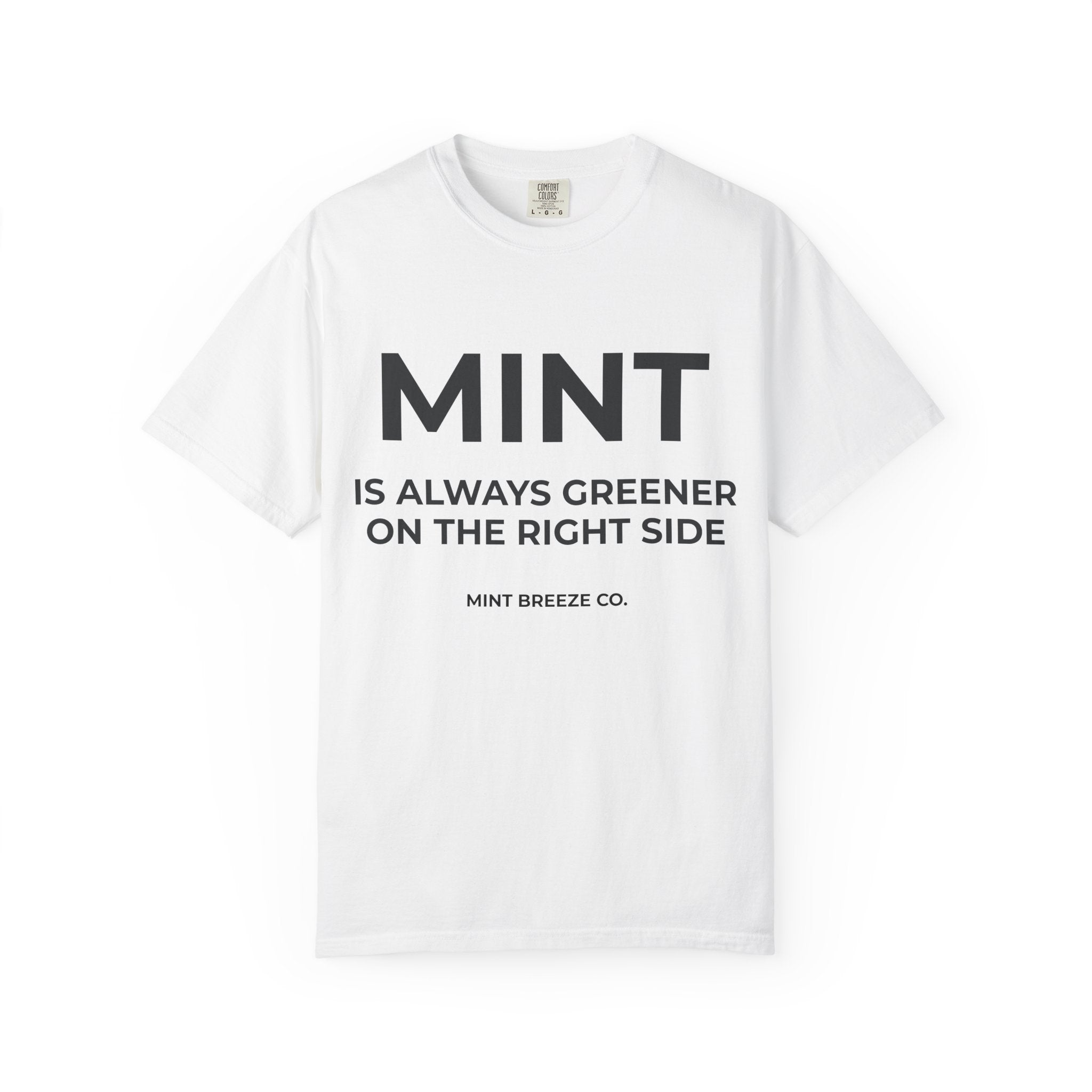 MINT IS ALWAYS GREENER ON THE RIGHT SIDE.