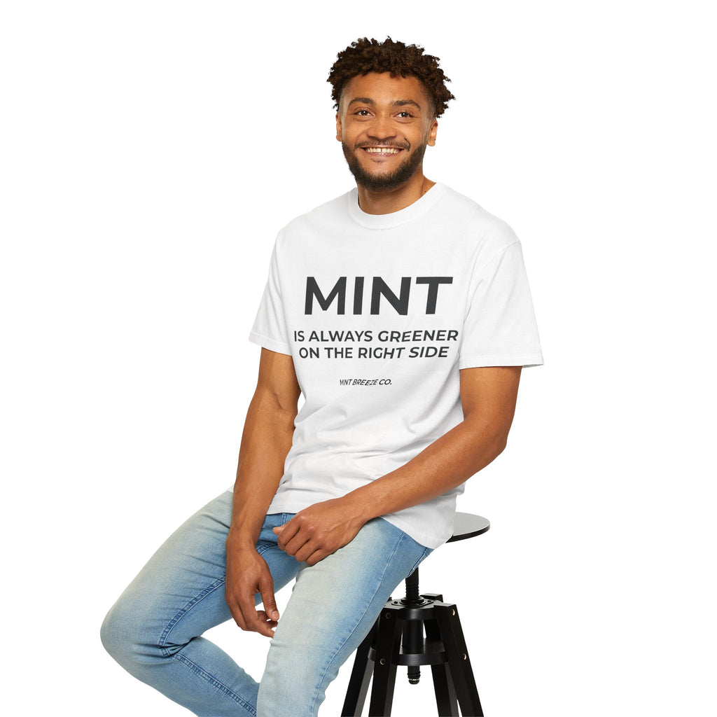 MINT IS ALWAYS GREENER ON THE RIGHT SIDE.